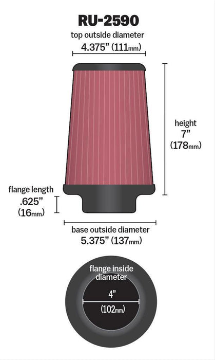 K&N 7 in (178 mm) H x 4.375 in (111 mm) Top OD 5.375 in (137 mm) Base OD - KNRU-2590 K&N Universal Clamp On Round Tapered Filter Fits 4 in (102 mm) KNRU-2590 Autofit